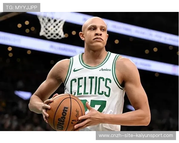 凯尔特人准备对锋线下狠手——全方位提升球队战斗力的秘密武器